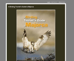 birdingmajorca.com: Birding tourists guide to Majorca
Book: A birding tourist's Guide to Majorca.