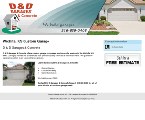 danddgarageswichita.com: Custom Garage Wichita, KS - D & D Garages & Concrete 316-869-0408
D & D Garages & Concrete provides Custom Garage, Custom Driveway to Wichita, KS. Call 316-869-0408 for a free estimate.