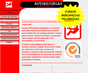 autoescuelacasinos.com: Página principal
Autoescuelas Casinos en Valencia, En Paterna, Cursos Mercancias Peligrosas, Cursos ADR en Valencia, Centro CAP, Imparticion de Cursos De Formacion CAP