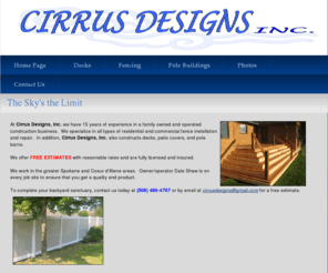 cirrusdesignsinc.com: Cirrus Designs, Inc.
Cirrus Designs, Spokane, Washington, Colbert, Deer Park, Fencing, Decks