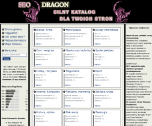 seodragon.info: Katalog SEO stron Internetowych SeoDragon.info
Bardzo silnie moderowany oraz linkowany SEO katalog przyjaznych i najlepszych stron.