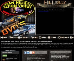 urbanhillbilly.us: Urban Hillbilly.us | Drag Racing DVD's And Video's
Urban Hillbilly Drag Racing DVD's And Videos brings you the highest quality Action packed DVD's of the wildest drag racing action!! We Give You The Best !!