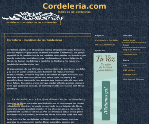 cordeleria.com: Cordelería - Cordeles de las Cordelerías
La cordelería es la forma industrial de los cordeles que tienen varias formas y usos diferentes en los ámbitos privados e industriales.