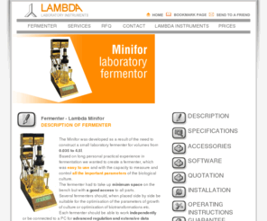 fermenter.net: Fermenter - Lambda Minifor
Laboratory Fermenter - Lambda Minifor. Through innovation to quality fermenter / bioreactor at half-cost. New concepts in laboratory fermentation and cell cultures.