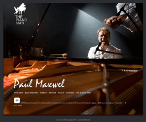 paulmaxwel.com: Paul Maxwel ˇ The piano man
Paul Maxwel, The Piano Man 