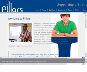 pillars-training.org: Pillars Training - Supporting a Stronger Church
Pillars is a training programme which aims to equip Christians for personal growth and strengthen their involvement in their local church. It offers a unique combination of instruction days with online study and personal mentoring to provide high quality and accessible training.