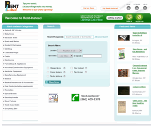 rent-instead.com: Marketplace for renting out things sitting around your home
Tap your assets and let your things make you money! Rent-Instead is a vibrant, new rental and purchasing marketplace that allows you to thrive in this challenging economy. Robust process for finding, renting and closing rentals. Listings are free.