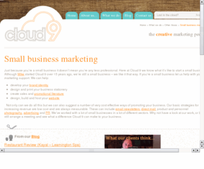 small.co.uk: Just because you?re a small business it doesn?t mean you?re any less professional.
small, business, marketing, cloud9, email newsletters, direct mail, product, personnel photography, advertising, pr