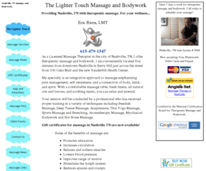 thelightertouch.com: Nashville Massage The Lighter Touch
Massage Therapy in Nashville, TN available for residential, office and hotel massage therapy at your convenience.