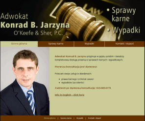 adwokatjarzyna.com: ADWOKAT KONRAD JARZYNA | SPRAWY KARNE | WYPADKI
Adwokat Konrad B. Jarzyna przyjmuje w języku polskim i świadczy kompleksową obsługę prawną w sprawach karnych i wypadkach. Pierwsza konsultacja jest darmowa.