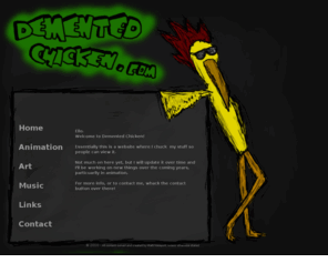 dementedchicken.com: Demented Chicken - Not Just A Place, But A Place With
Stuff
