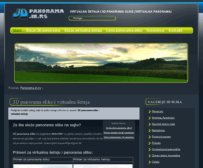 panorama.in.rs: Virtualna šetnja, 3D panorama slike (virtualna panorama) - Srbija
Virtualna šetnja i 3D panorama slike (Virtualna panorama) - Podignite nivo vašeg sajta uz pomoć sferičnih panorama slika od 360 stepeni