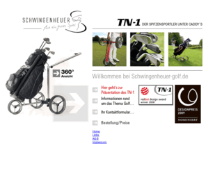 schwingenheuer-golf.de: Schwingenheuer - TN-1 der Spitzensportler unter den Caddy's
Trolley, Caddy, kompakt, Motor, Bremse, Tempomat, Edelstahl, Carbonoptik, Tourbag, Golf, Aktiv-Bremssystem, Golfcart, Golf-Caddy, Golfwagen, Golfkarren, Elektowagen, Golfanlage, Golftunier, Handycap, Golfschläger, Golf-Eisen, Golfball, Golftasche, Golfbälle, Golf-Green, Golfspieler, Damengolf, Herrengolf, Schwingenheuer