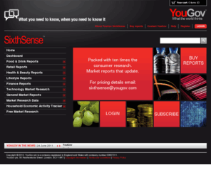 yougov6thsense.com: Market Research | Sixthsense | Market Reports | YouGov PLC
Market Research - Produced by YouGov, SixthSense is a new concept in comprehensive market intelligence, providing market reports that are bursting with original consumer research data and analysis