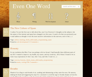evenoneword.com: Even One Word :: Web Development Music Writing
Web Development, Music and Writing articles from a Dallas/Fort Worth based writer/developer/musician.
