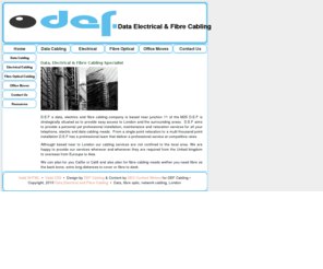 def-cabling.com: Data, Electrical & Fibre Cabling Specialist  | D,E,F Data, electrical & fiber Cabling
London based data, fibre optic, electrical , cabling company