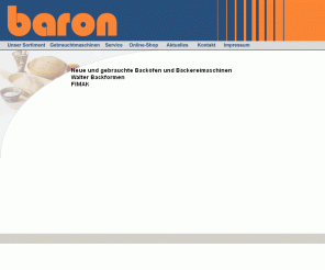 kh-baron.de: Baron - Backöfen und Bäckereimaschinen, Walter-Backformen
K.H. Baron: Bäckereimaschinen und Backöfen, Fimak-Produkte, Walter-Backformen