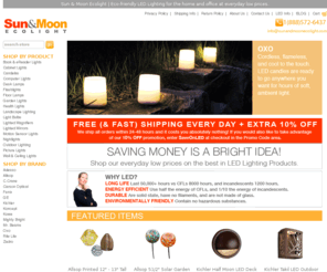 sunandmoonecolight.com: Sun & Moon Ecolight | Eco-friendly LED Lighting for the home and office at everyday low prices.
Sun & Moon Ecolight features Eco-Friendly LED Lights that use only 6 watts and last 50,000 hours - Compact Fluorescents  use 13 watts and last 8,000 hours.