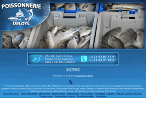 poissonnerie-deloye.com: Poissonnerie à Nice et Saint Jeannet (06) - Poissonnerie Deloye - Vente de poissons frais et de fruits de mer
Situé à Nice et Saint Jeannet, les Poissonneries Deloye vous proposent une large gamme de produits de la mer frais : poissons, crustacés ...