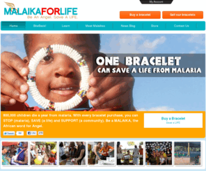 buyabraceletsavealife.info: MalaikaForLife - Be An Angel Save A Life
MalaikaForLife, It's easy to be someone's angel. Help us fight malaria, a disease that kills 3000 children a day. Be an angel, Save A Life.