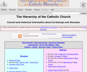 catholic-hierarchy.org: Catholic-Hierarchy: Its Bishops and Dioceses, Current and Past
Current and historical information about the Bishops and Dioceses of the Catholic Hierarchy around the world.