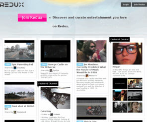 flick.im: Redux: videos, photos, music, and websites recommended by people who love the same stuff you do
Redux is your entertainment guide to the web. Redux helps you find and enjoy videos, photos, music, and websites recommended by people who love the same stuff you do.

