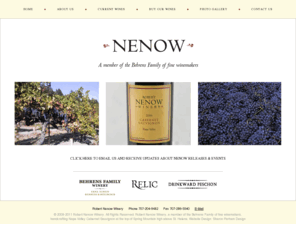 robertnenowwinery.com: Welcome | Robert Nenow Winery
Robert Nenow Winery, a member of the Behrens Family of fine winemakers, handcrafting Napa Valley Cabernet Sauvignon at the top of Spring Mountain high above St. Helena.