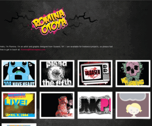 rominaotoya.com: RominaOtoya.com
I'm a graphic designer. I love to draw silly things and monsters.  I like video games. I play World of Warcraft a lot. I watch a lot of horror films and pro wrestling. My favorite wrestler is Bob Holly.