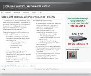 pcpd.pl: Pomorskie Centrum Przetwarzania Danych | Bezpieczna kolokacja serwerów i szaf teleinformatycznych
Profesjonalne serwerownie na Pomorzu | bezpieczna kolokacja w Gdansku. Serwery dedykowane i serwery VPS, dzierzawa serwerow
