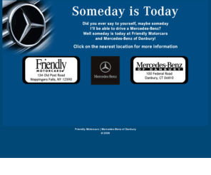 yourmercedestoday.com: Your Mercedes Today
Now you can afford the Mercedes you've always dreamed of because we make it possible at Friendly Motorcars of New York and Mercedes-Benz of Danbury Connecticut.