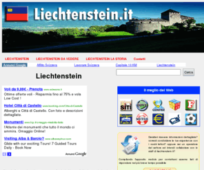 liechtenstein.it: LIECHTENSTEIN .IT - Liechtenstein
Portale dedicato al piccolo Stato del Liechtenstein, con indicazioni geografiche, musei da vedere e origini storiche.
