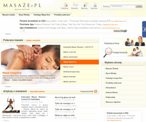 masaze.pl: Masaże, masaż, gabinety masażu, spa, masażysta - www.masaze.pl  \ Start
Portal informacyjny o tematyce: masaże, spa, gabinety masażu, salon masażu, masaż tajski, masaż relaksacyjny, masaż klasyczny, akupresura, masaż leczniczy, masaż twarzy, masaż stóp.