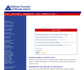 defensecounselri.org: Defense Counsel Rhode Island (DCRI)
Defense Counsel of Rhode Island is the state association of defense lawyers who handle civil cases.  Our members include lawyers in private practice as well as corporate and insurance company counsel.