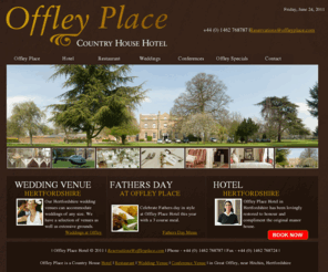 offleyplace.com: Offley Place |  Hotel and Wedding Venue Hertfordshire / Bedfordshire
Offley Place Country House Hotel is a luxury hotel and wedding venue on the Hertfordshire and Bedfordshire boarder