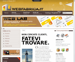 webfabrica.it: Webfabrica.it: siti web, multimedia, marketing e comunicazione a Piacenza.
WEBFABRICA realizza siti internet in linea con le nuove tendenze grafiche del web, dai contenuti facilmente gestibili e modificabili dall'utente.