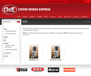 bnzgrinders.net: Home | Coffee Works Express
Leaders and suppliers of cafe coffee machine, coffee grinder, coffee grinder with, coffee machine, Wega, Wega coffee machines, Wega espresso, Wega espresso ..... Coffee Works Express, importers of WEGA espresso machines and grinders, FRANKE coffee systems, BNZ grinders and ISOMAC espresso/coffee machines &  grinders. Coffee Works Express is also servicing company dedicated to repairing espresso machines and coffee grinders.