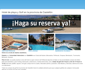 hoteldelgolf.info: Hotel del Golf con playa - Costa de Azahar (Castellón - Benicàssim - Benicasim)
Golf y playa en la provincia de Castellón (Costa de Azahar)