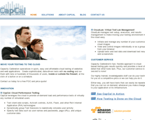capcal.com: CapCal - How Testing is Done on the Cloud
Maximize your business. Discover the first self-service performance testing provider on the Internet. View our demo. Learn about Cloudlab, our newest product. We are an established load testing service.