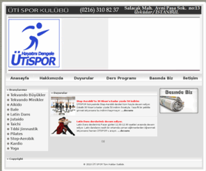 utispor.com: ÜTİ SPOR KULÜBÜ -Taekwondo-Aikido-Plates-Bale-Jimnastik-Yoga-Taichi-Jutaido
Üsküdarda'da, Galip YALÇINKAYA yönetimindeki Taekwondo,Aikido,Dans,Pilates,Yoga,Taichi,Step-Aerobik,Bale,Kardiyo branşlarının bulundugu ÜTİ SPOR KULÜBÜ resmi web sitesi.
