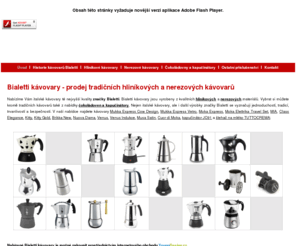 bialetti.cz: Bialetti kávovary
Bialetti kávovary - tradiční hliníkové a nerezové italské kávovary, informace a prodej.