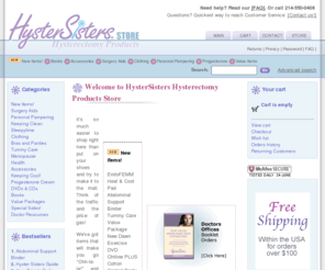 hystersistersstore.com: HysterSisters Hysterectomy Products Store
Hysterectomy Products for pre-op and post-op surgery patients. Tummy tuck, c-section, abdominal surgery. 