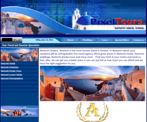 pixel-tours.com: Santorini Greece
New York - Santorini Greece. Pixel Tours is a New York and Santorini Greece guide..