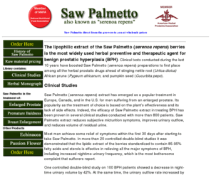 sawpalmettouses.com: Saw Palmetto is the preferred herbal product for Enlarged Prostate
Saw Palmetto is recognized as the leading herbal product for enlarged prostate but is also used for androgenetic alopecia.