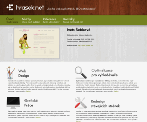 hrasek.net: Webdesign, tvorba webových stránek, SEO optimalizace - Hrášek.net
webové stránky webdesignera, kodéra a člověka, který se věnuje SEO