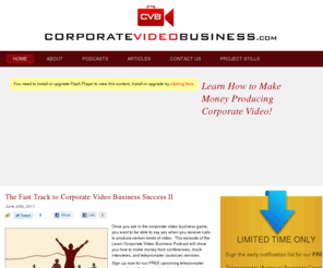 corporatevideobusiness.com: Learn Corporate Video Business: Where Entrepreneurs Learn How to Run a Six Figure Business > Podcast
Where corporate video production is demystified