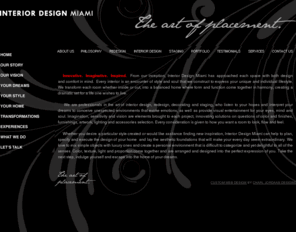 interior-design-miami.com: | Interior Design Miami
Innovative.  Imaginative.  Inspired.   From our inception, Interior Design Miami has approached each space with both design and comfort in mind.  Every