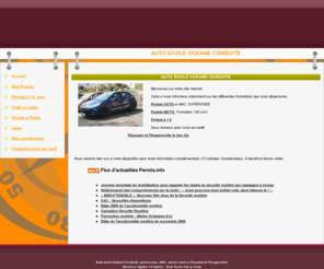 oceane-conduite.com: Accueil - OCEANE CONDUITE
Accueil OCEANE CONDUITE spécialiste de la formation routière vous informe sur les permis (Auto, Moto, BSR B, AAC, Conduite accompagnée...