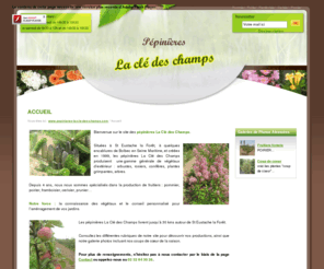 pepinieres-la-cle-des-champs.com: Les pépinières de la clé des champs - Accueil - Pépinières situées à St Eustache la Forêt en Seine Maritime (76)
Pépinières situées à St Eustache la Forêt en Seine Maritime (76) - Accueil