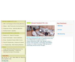 shivam.in: Shivam Group of Companies - Marketing Textile Machinery & Accessories and Services Providers
Shivam Group Offer Commissioning services for Hongyuan machines, technical solutions for material handling for Textile Industry,Manufacturing & Repairing of Textile Trolleys,Industrial doors,drafting material, spinning rings, ring tubes, cones and cheeses etc.