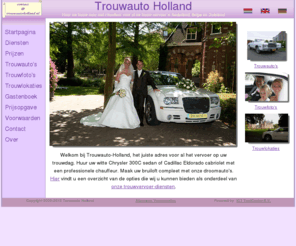trouwautoholland.nl: Trouwauto huren? Huur uw trouw-auto met chauffeur voor al uw trouw-vervoer in Nederland, Belgie en Duitsland
Trouw-auto huren met chauffeur voor al uw trouw-vervoer in Nederland, Belgie en Duitsland